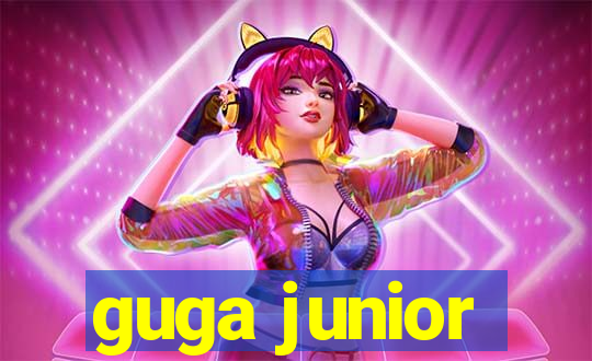 guga junior